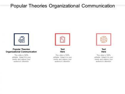 Popular theories organizational communication ppt powerpoint presentation show graphics design cpb