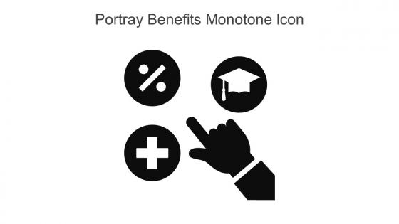 Portray Benefits Monotone Icon In Powerpoint Pptx Png And Editable Eps Format