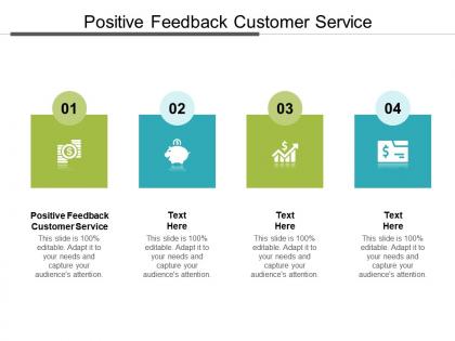 Positive feedback customer service ppt powerpoint presentation file grid cpb