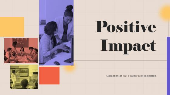 Positive Impact Powerpoint PPT Template Bundles