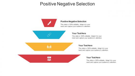 Positive negative selection ppt powerpoint presentation professional cpb