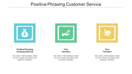Positive phrasing customer service ppt powerpoint presentation icon design ideas cpb