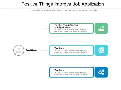 Positive things improve job application ppt powerpoint presentation inspiration graphic images cpb