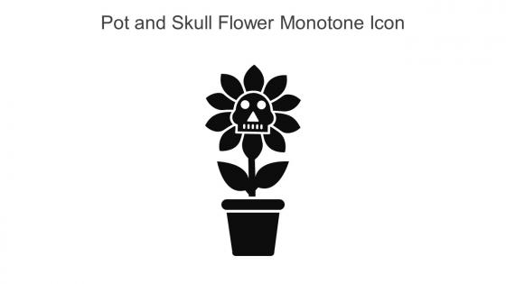 Pot And Skull Flower Monotone Icon In Powerpoint Pptx Png And Editable Eps Format