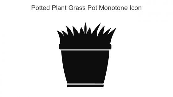 Potted Plant Grass Pot Monotone Icon In Powerpoint Pptx Png And Editable Eps Format