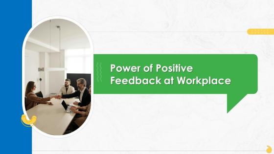 Power Of Positive Feedback At Workplace Training Ppt