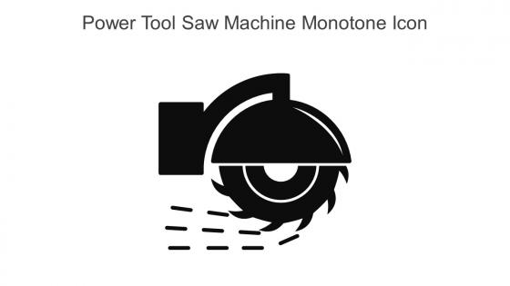 Power Tool Saw Machine Monotone Icon In Powerpoint Pptx Png And Editable Eps Format