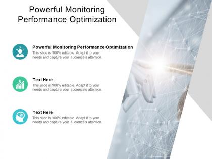 Powerful monitoring performance optimization ppt powerpoint presentation designs cpb