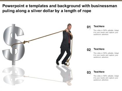 Powerpoint e templates and background with businessman puling along a sliver dollar by a length of rope