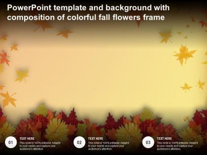 Powerpoint template and background with composition of colorful fall flowers frame