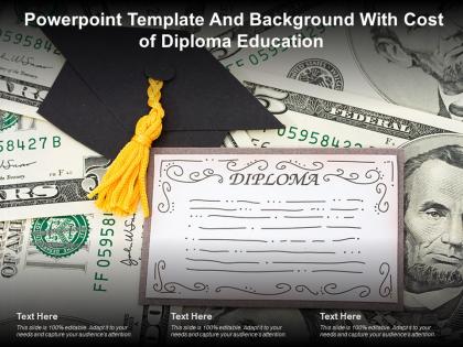 Powerpoint template and background with cost of diploma education