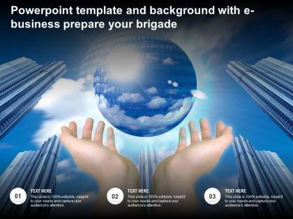 Powerpoint template and background with e business prepare your brigade