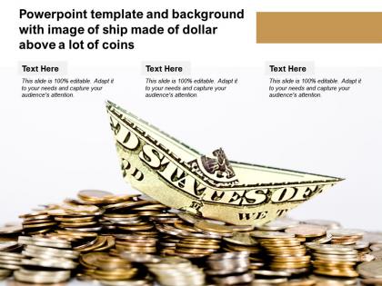 Powerpoint template and background with image of ship made of dollar above a lot of coins