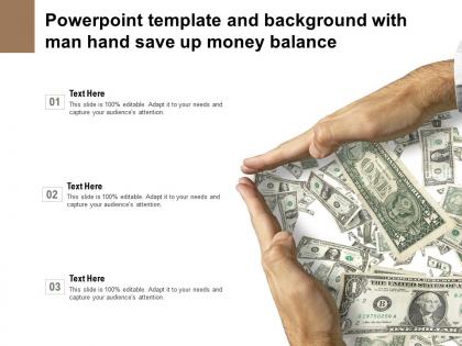 Powerpoint template and background with man hand save up money balance