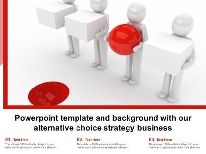 Powerpoint template and background with our alternative choice strategy business