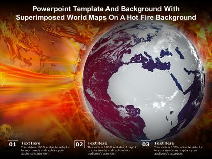 Powerpoint template and background with superimposed world maps on a hot fire background