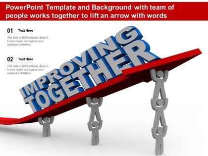 Powerpoint template with team of people works together to lift an arrow with words