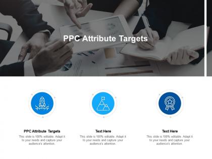 Ppc attribute targets ppt powerpoint presentation slides background image cpb