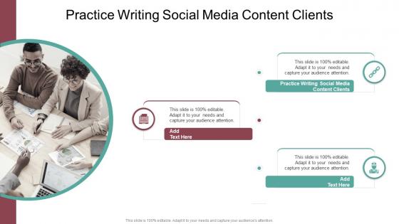 Practice Writing Social Media Content Clients In Powerpoint And Google Slides Cpb