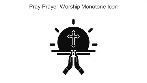 Pray Prayer Worship Monotone Icon In Powerpoint Pptx Png And Editable Eps Format