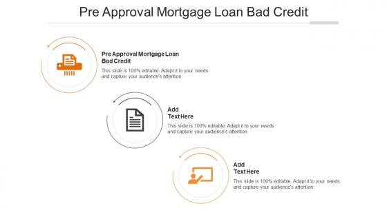 Pre Approval Mortgage Loan Bad Credit Ppt PowerPoint Presentation Professional Cpb