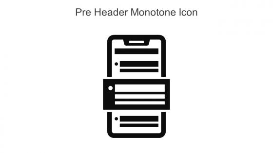 Pre Header Monotone Icon In Powerpoint Pptx Png And Editable Eps Format