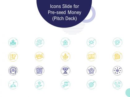 Pre seed money pitch deck icons slide for pre seed money pitch deck ppt powerpoint good
