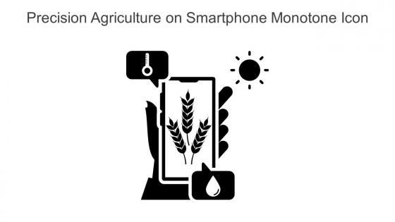 Precision Agriculture On Smartphone Monotone Icon In Powerpoint Pptx Png And Editable Eps Format