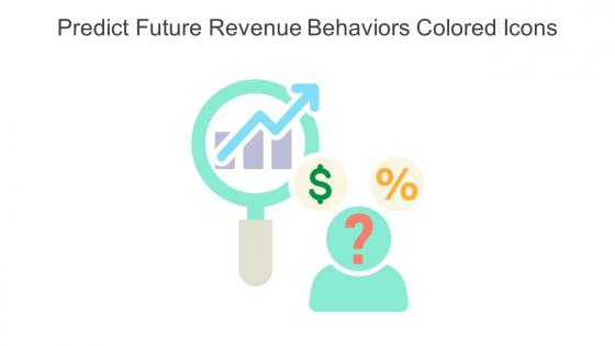 Predict Future Revenue Behaviors Colored Icons In Powerpoint Pptx Png And Editable Eps Format