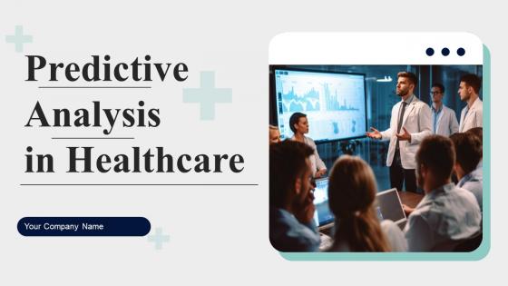 Predictive Analysis In Healthcare Powerpoint Ppt Template Bundles