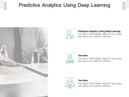 Predictive analytics using deep learning ppt powerpoint presentation layouts mockup cpb