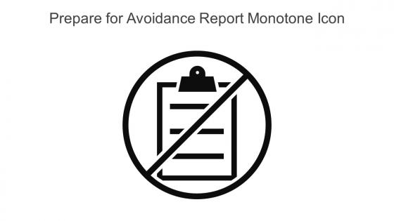 Prepare For Avoidance Report Monotone Icon In Powerpoint Pptx Png And Editable Eps Format