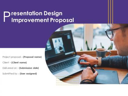 Presentation design improvement proposal powerpoint presentation slides