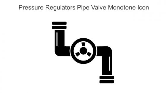 Pressure Regulators Pipe Valve Monotone Icon In Powerpoint Pptx Png And Editable Eps Format