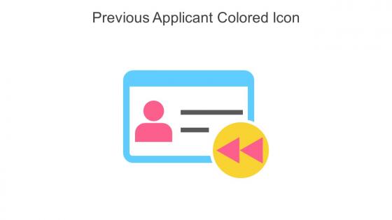 Previous Applicant Colored Icon In Powerpoint Pptx Png And Editable Eps Format