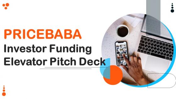 Pricebaba Investor Funding Elevator Pitch Deck Ppt Template