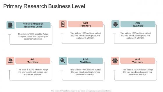 Primary Research Business Level In Powerpoint And Google Slides Cpb