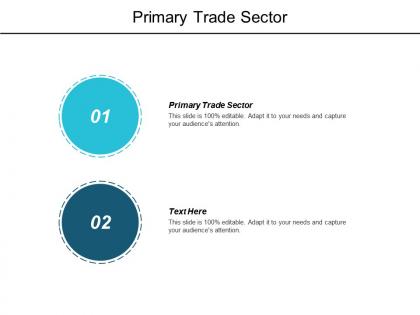 Primary trade sector ppt powerpoint presentation layouts background designs cpb