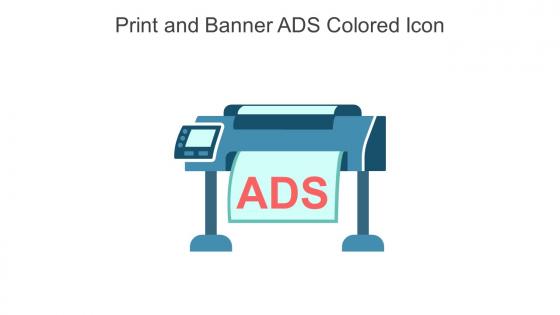 Print And Banner ADS Colored Icon In Powerpoint Pptx Png And Editable Eps Format