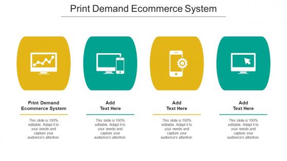 Print Demand Ecommerce System Ppt Powerpoint Presentation Styles Cpb
