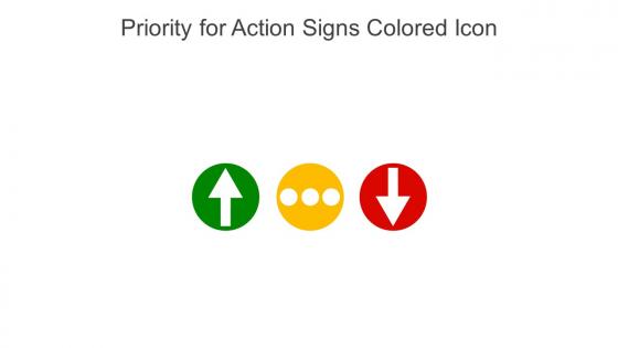 Priority For Action Signs Colored Icon In Powerpoint Pptx Png And Editable Eps Format