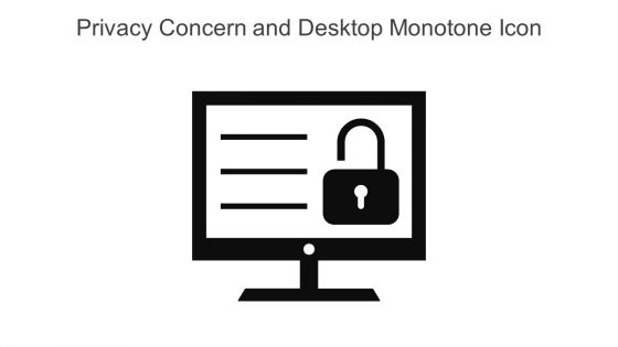 Privacy Concern And Desktop Monotone Icon In Powerpoint Pptx Png And Editable Eps Format