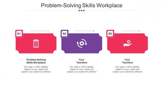 Problem Solving Skills Workplace Ppt Powerpoint Presentation Infographics Cpb