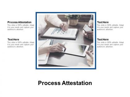 Process attestation ppt powerpoint presentation styles inspiration cpb
