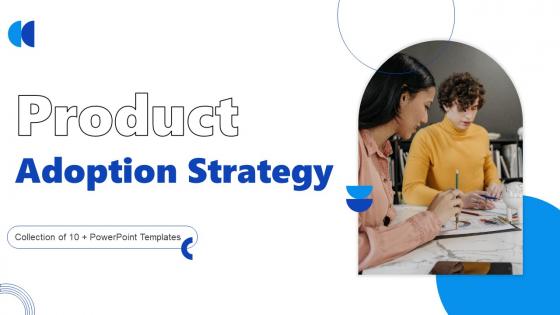 Product Adoption Strategy Powerpoint PPT Template Bundles