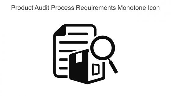 Product Audit Process Requirements Monotone Icon In Powerpoint Pptx Png And Editable Eps Format