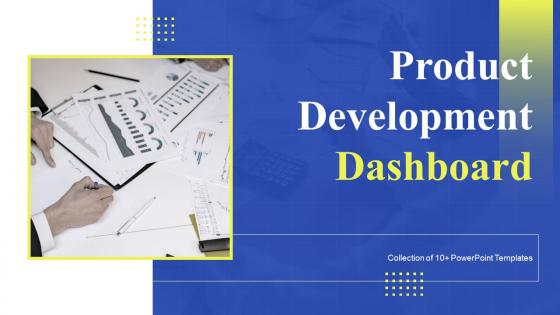 Product Development Dashboard Powerpoint Ppt Template Bundles