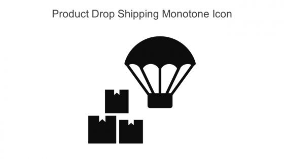 Product Drop Shipping Monotone Icon In Powerpoint Pptx Png And Editable Eps Format