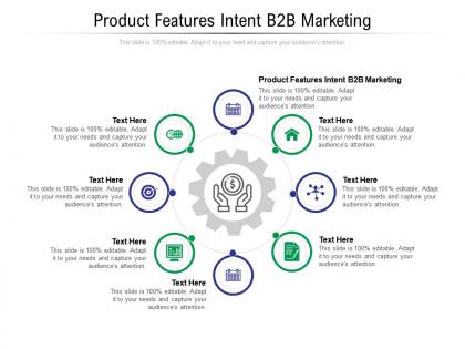 Product features intent b2b marketing ppt powerpoint presentation slides introduction cpb
