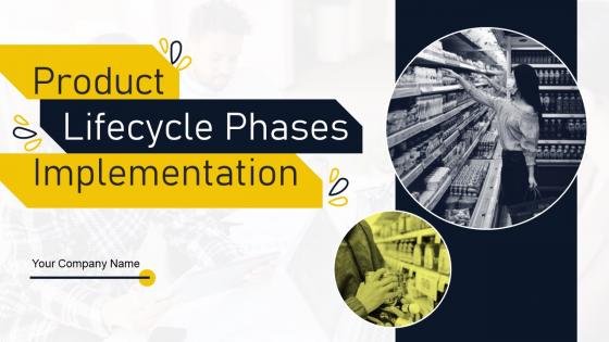 Product Lifecycle Phases Implementation Powerpoint Presentation Slides